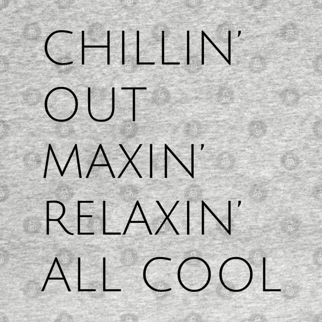 Fresh Prince, Chillin Out Maxin Relaxin All Cool, Kelly Design Company by KellyDesignCompany